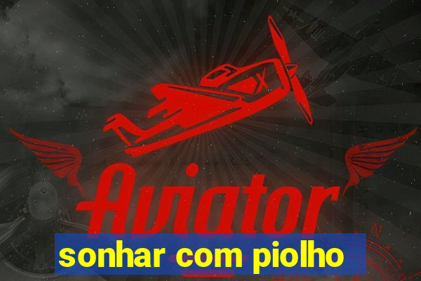 sonhar com piolho